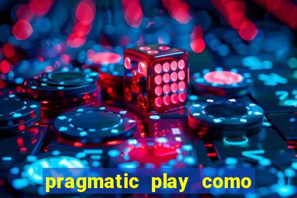 pragmatic play como ganhar dinheiro