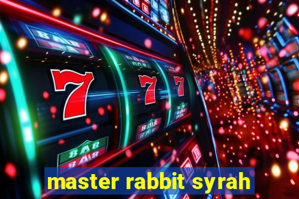 master rabbit syrah