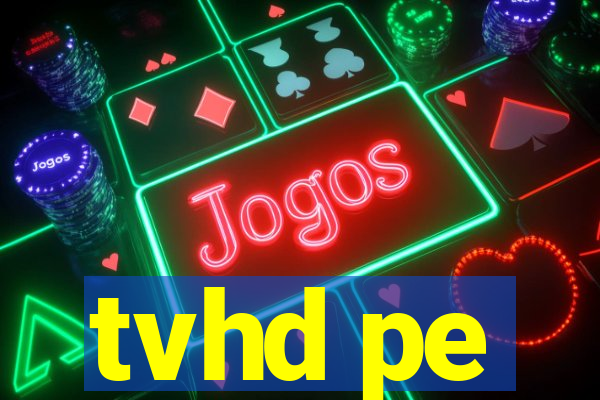 tvhd pe