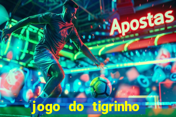 jogo do tigrinho vai de bet