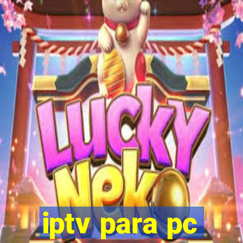 iptv para pc