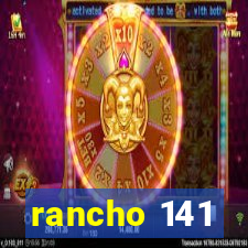 rancho 141