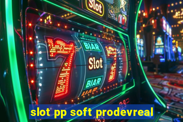 slot pp soft prodevreal