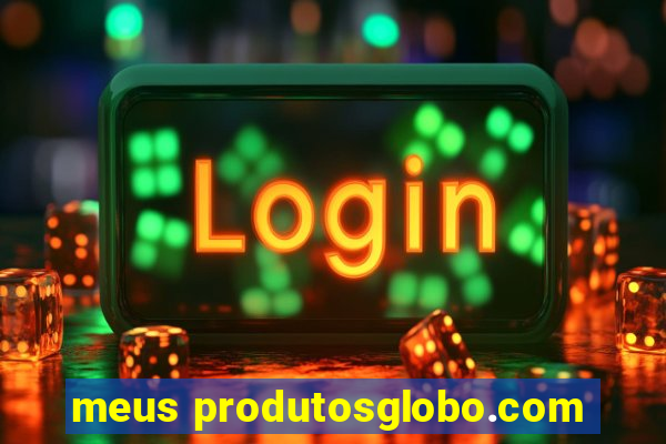 meus produtosglobo.com