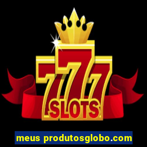 meus produtosglobo.com