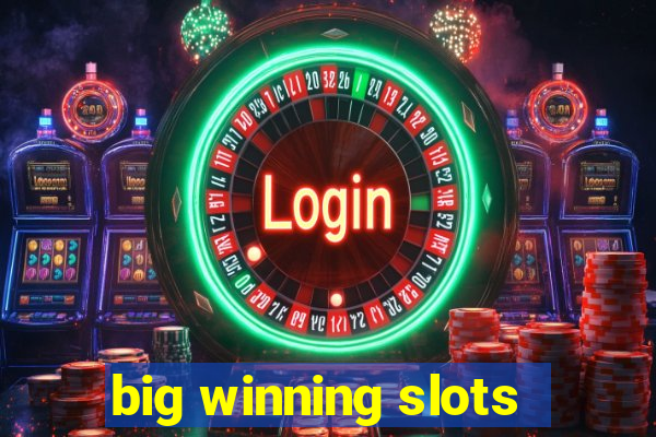 big winning slots