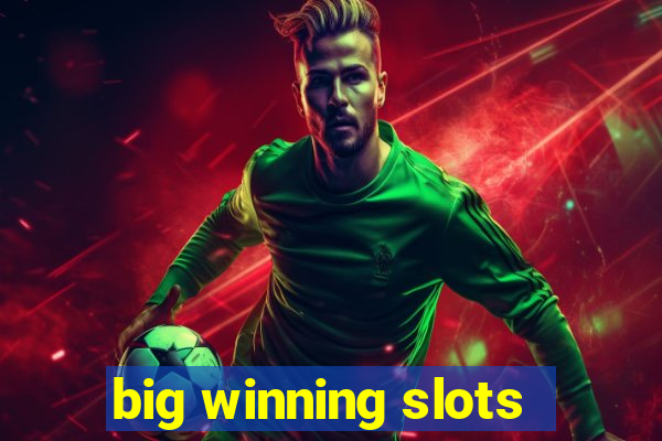 big winning slots