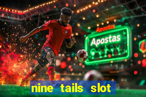 nine tails slot free play