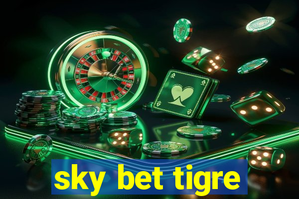 sky bet tigre