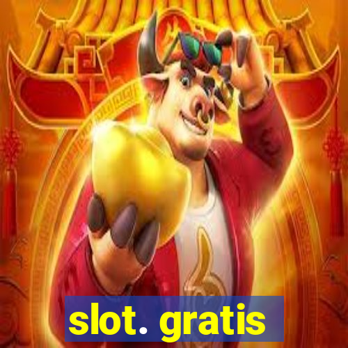 slot. gratis