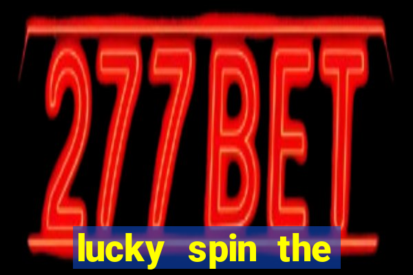 lucky spin the whell 999 slot