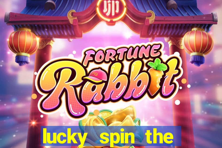 lucky spin the whell 999 slot