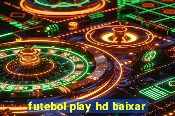 futebol play hd baixar