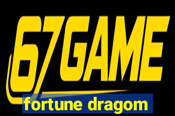 fortune dragom