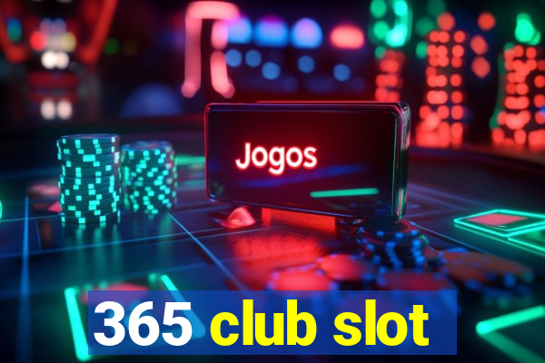 365 club slot