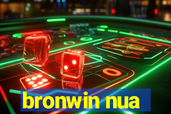 bronwin nua