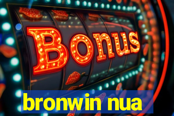 bronwin nua