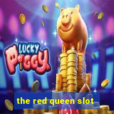 the red queen slot