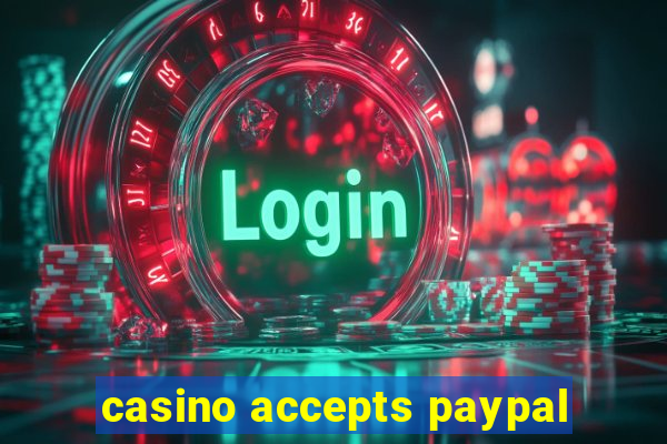 casino accepts paypal