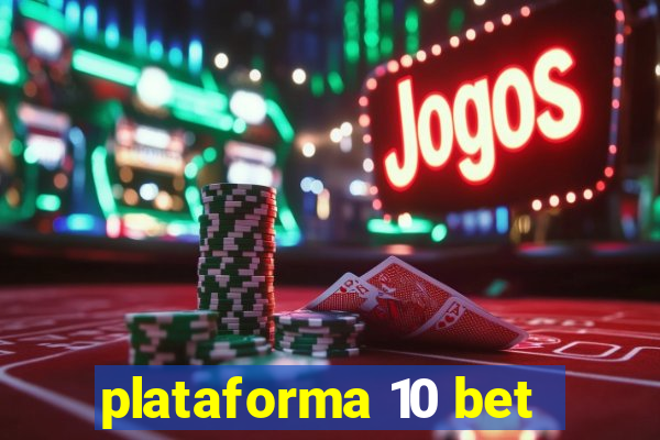 plataforma 10 bet