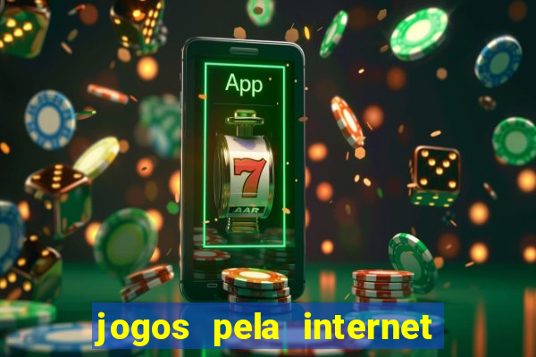 jogos pela internet que ganha dinheiro