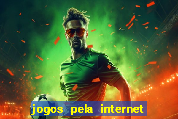 jogos pela internet que ganha dinheiro