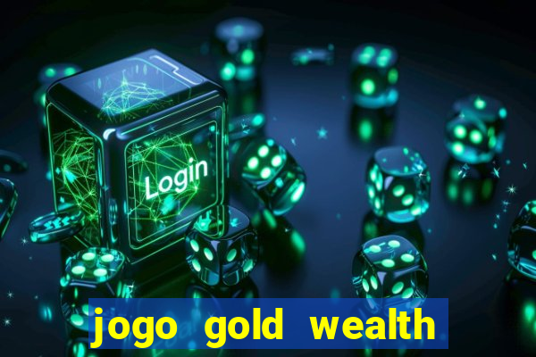 jogo gold wealth fa fa fa