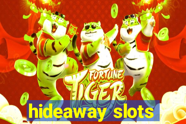 hideaway slots