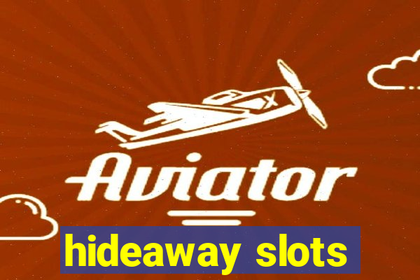 hideaway slots