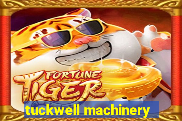 tuckwell machinery