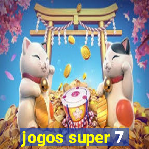 jogos super 7