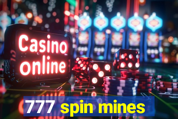 777 spin mines