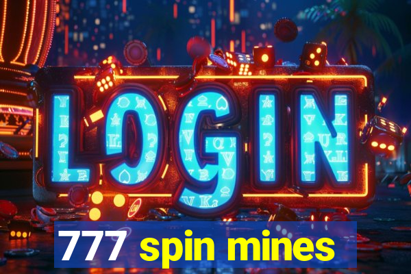 777 spin mines