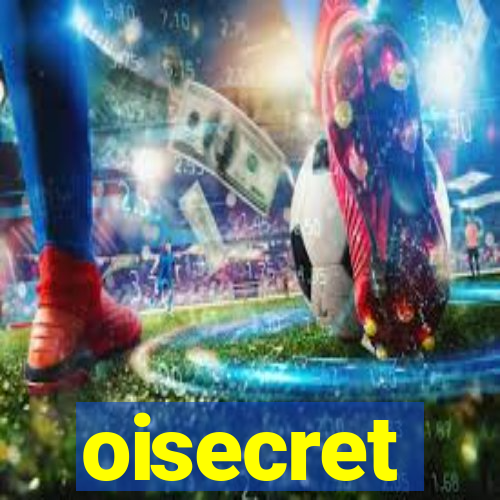 oisecret