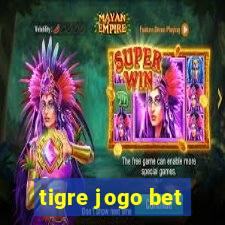 tigre jogo bet