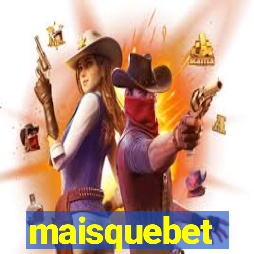 maisquebet