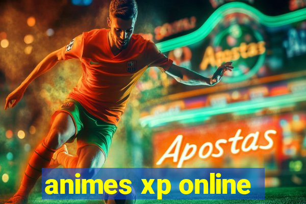 animes xp online