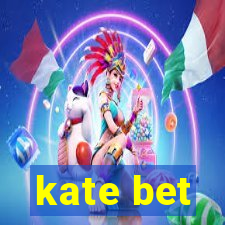 kate bet