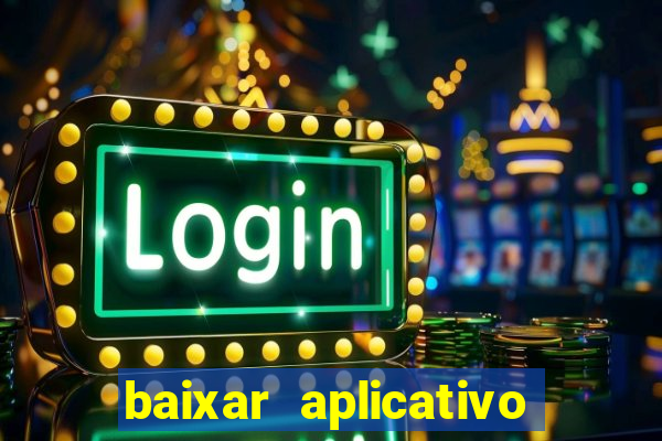 baixar aplicativo galera bet