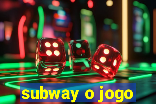 subway o jogo