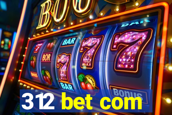 312 bet com