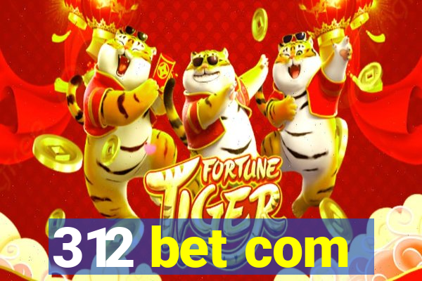 312 bet com