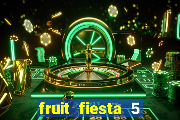 fruit fiesta 5 reel slot