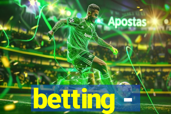 betting -