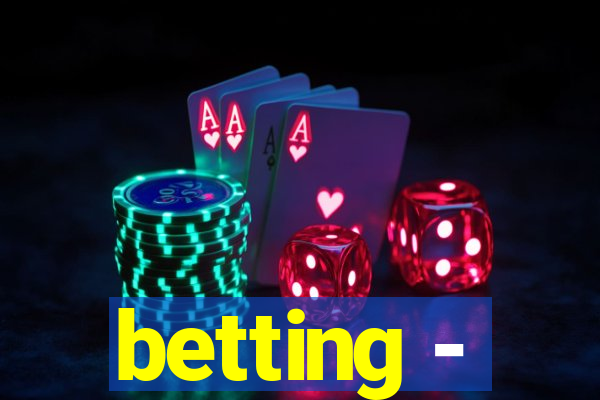 betting -