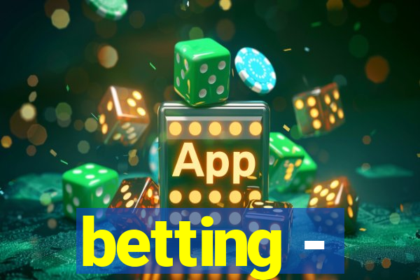 betting -