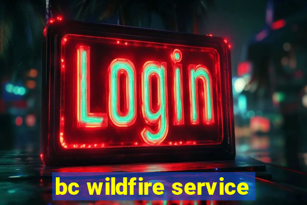 bc wildfire service