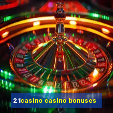 21casino casino bonuses