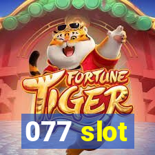 077 slot