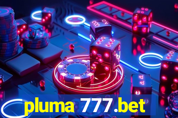 pluma 777.bet